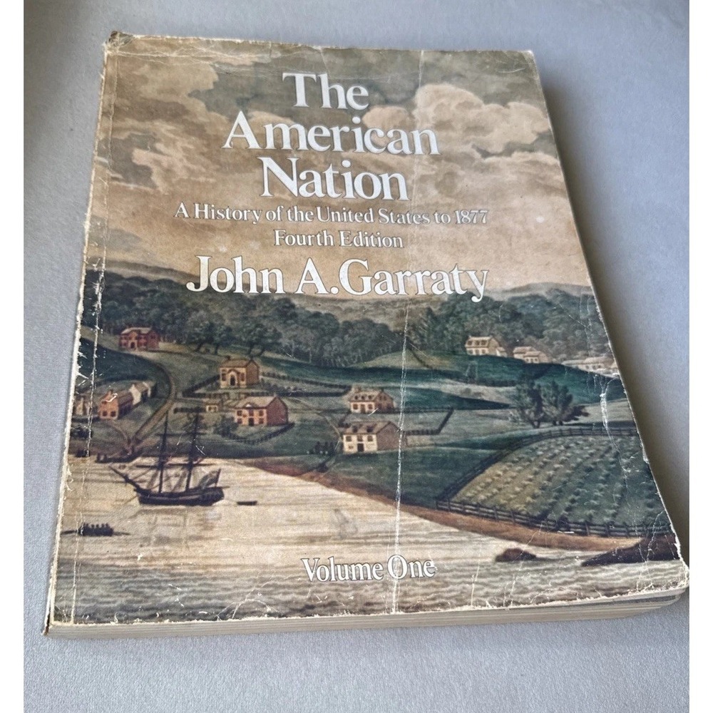 The American Nation A History of The United States To 1877 by John A. Garraty